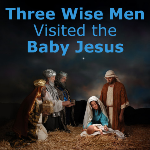 Did Three Wise Men Visit the Baby Jesus? - Don't Believe That!